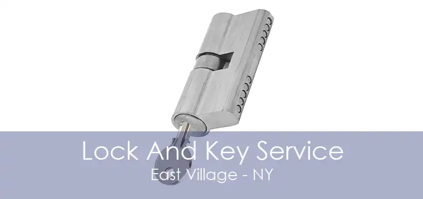 Lock And Key Service East Village - NY