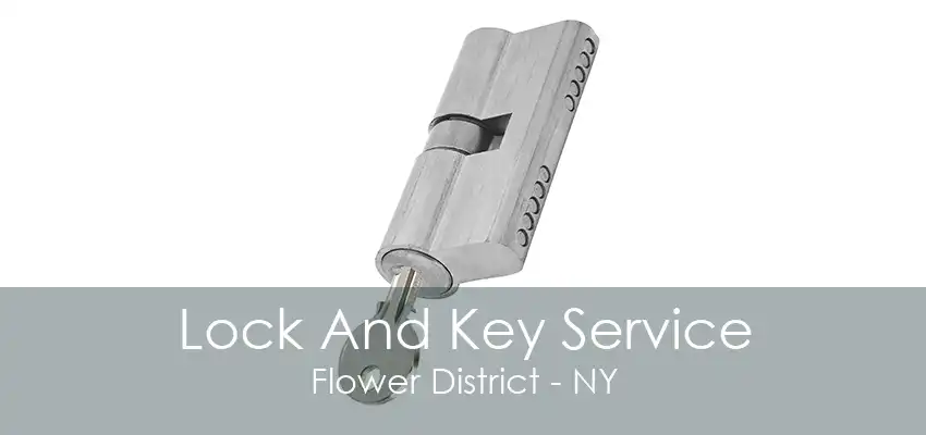 Lock And Key Service Flower District - NY