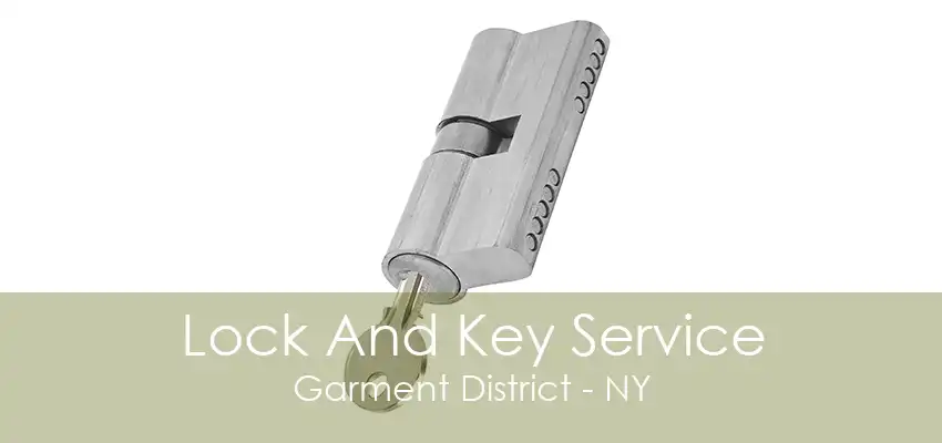 Lock And Key Service Garment District - NY