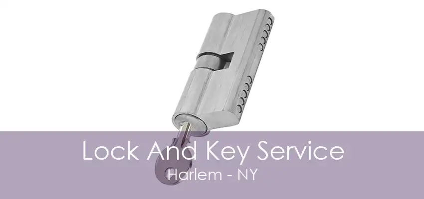 Lock And Key Service Harlem - NY