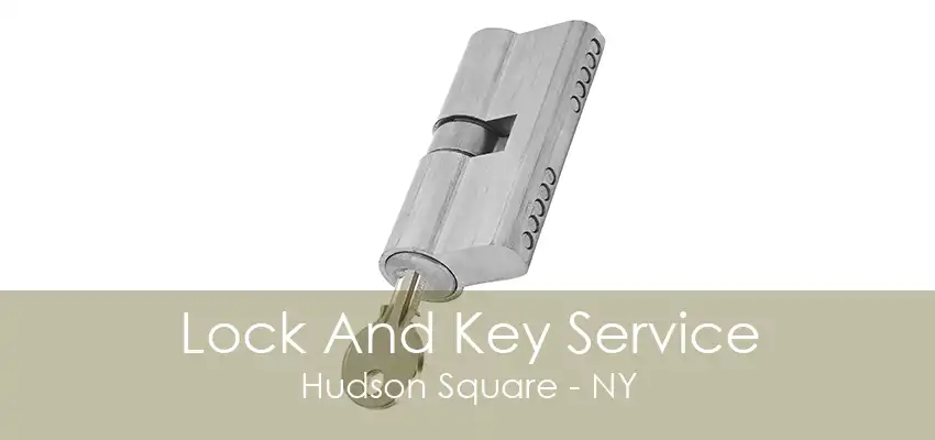 Lock And Key Service Hudson Square - NY