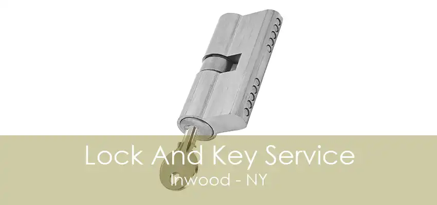 Lock And Key Service Inwood - NY