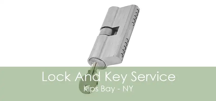 Lock And Key Service Kips Bay - NY