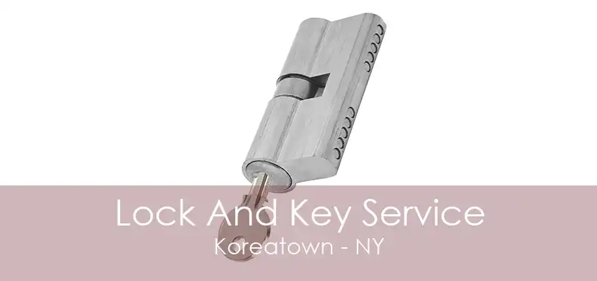 Lock And Key Service Koreatown - NY