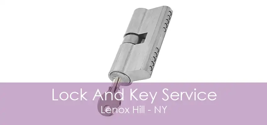 Lock And Key Service Lenox Hill - NY