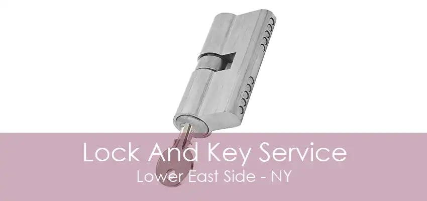 Lock And Key Service Lower East Side - NY