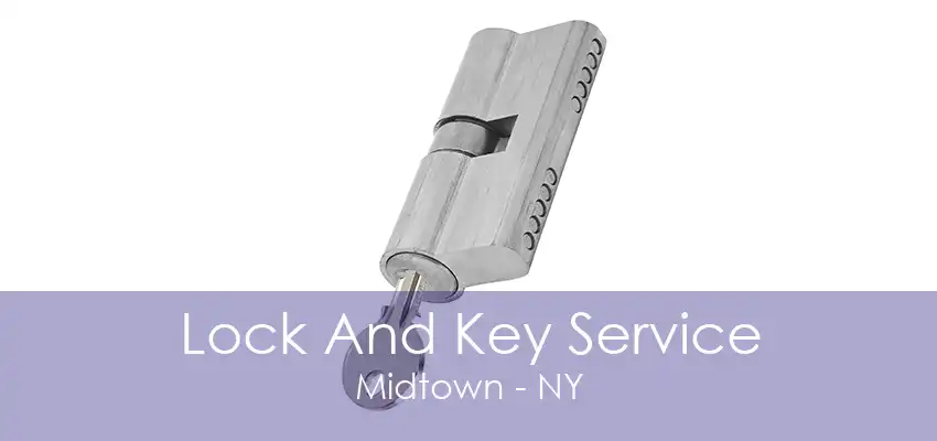 Lock And Key Service Midtown - NY