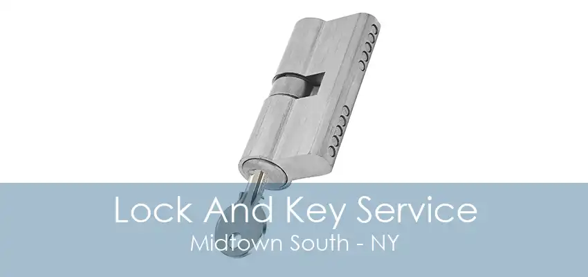 Lock And Key Service Midtown South - NY