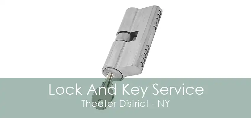 Lock And Key Service Theater District - NY