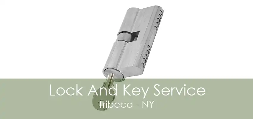 Lock And Key Service Tribeca - NY