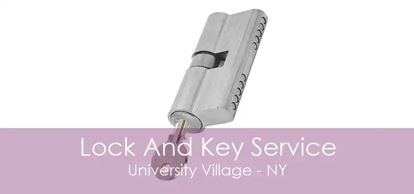 Lock And Key Service University Village - NY