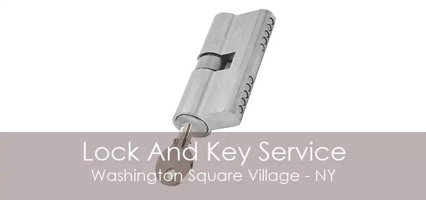 Lock And Key Service Washington Square Village - NY