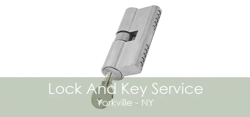 Lock And Key Service Yorkville - NY