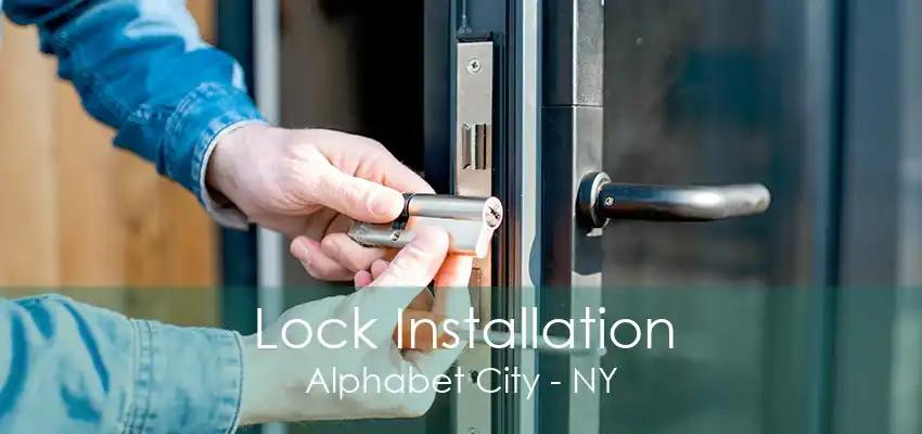 Lock Installation Alphabet City - NY