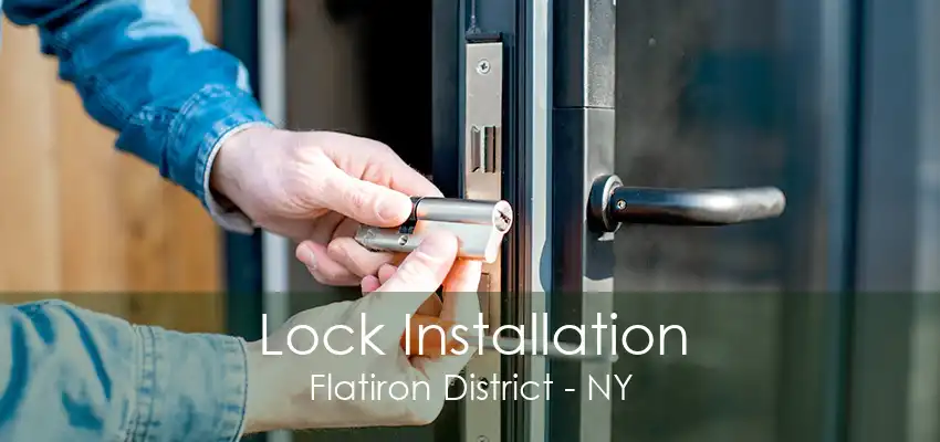 Lock Installation Flatiron District - NY