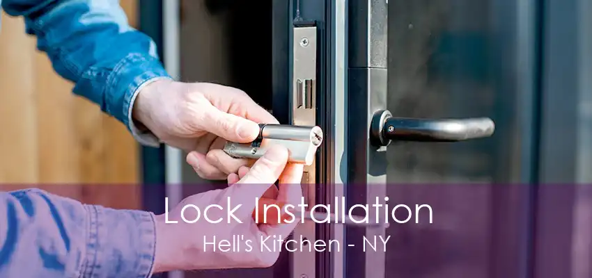 Lock Installation Hell's Kitchen - NY