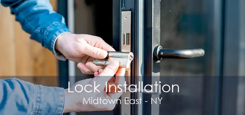 Lock Installation Midtown East - NY