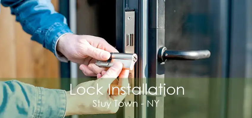 Lock Installation Stuy Town - NY