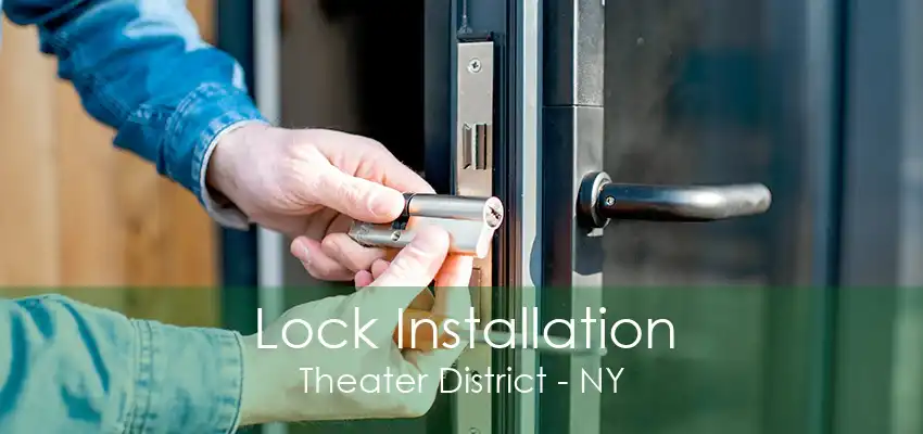 Lock Installation Theater District - NY