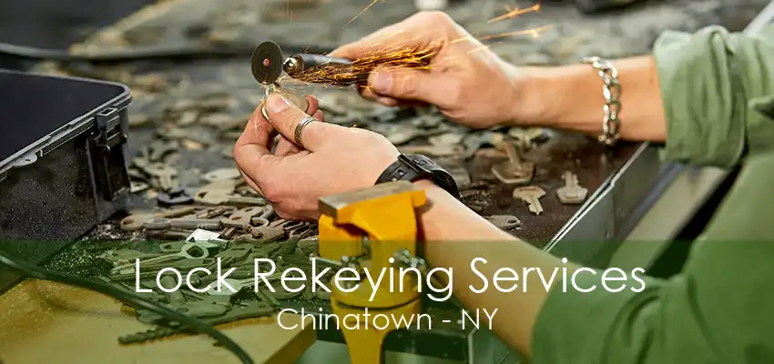 Lock Rekeying Services Chinatown - NY