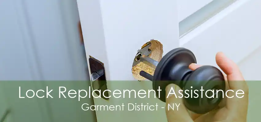 Lock Replacement Assistance Garment District - NY