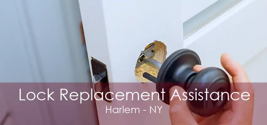 Lock Replacement Assistance Harlem - NY