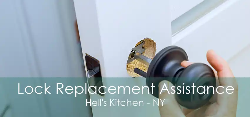 Lock Replacement Assistance Hell's Kitchen - NY