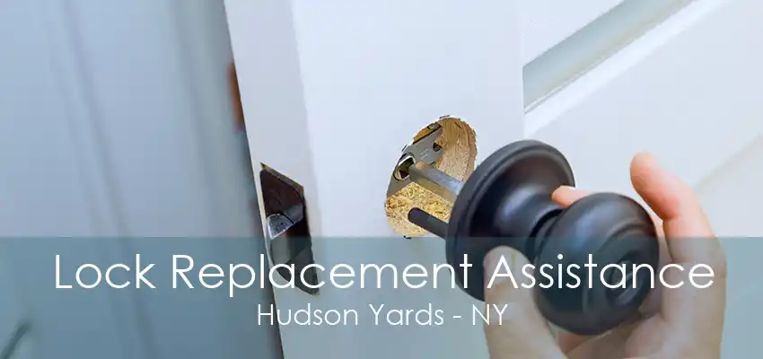 Lock Replacement Assistance Hudson Yards - NY