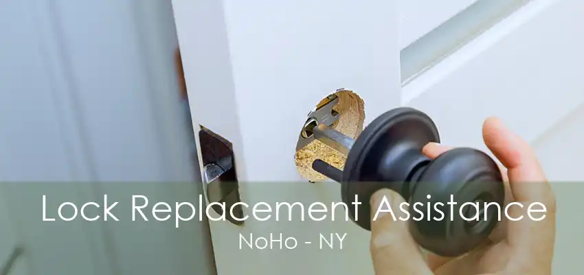 Lock Replacement Assistance NoHo - NY