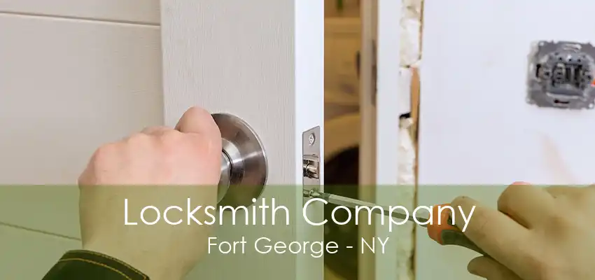 Locksmith Company Fort George - NY