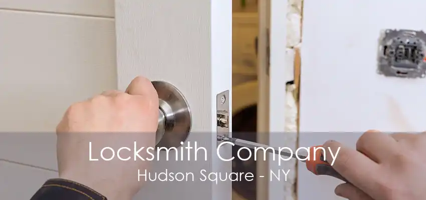 Locksmith Company Hudson Square - NY