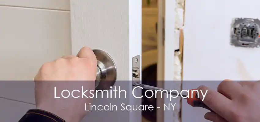 Locksmith Company Lincoln Square - NY