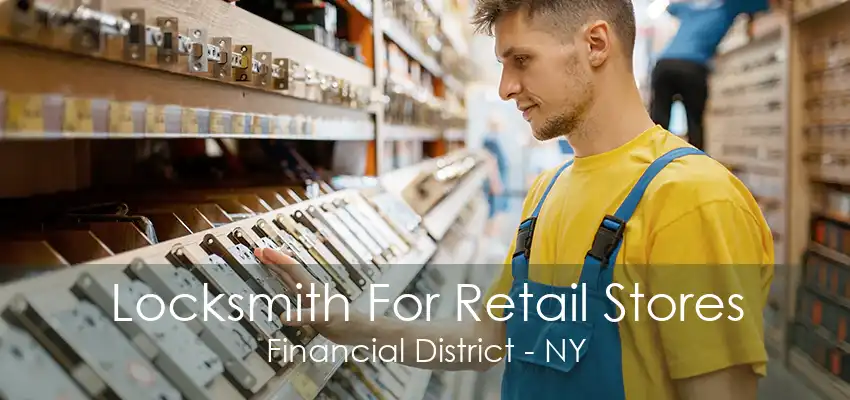 Locksmith For Retail Stores Financial District - NY