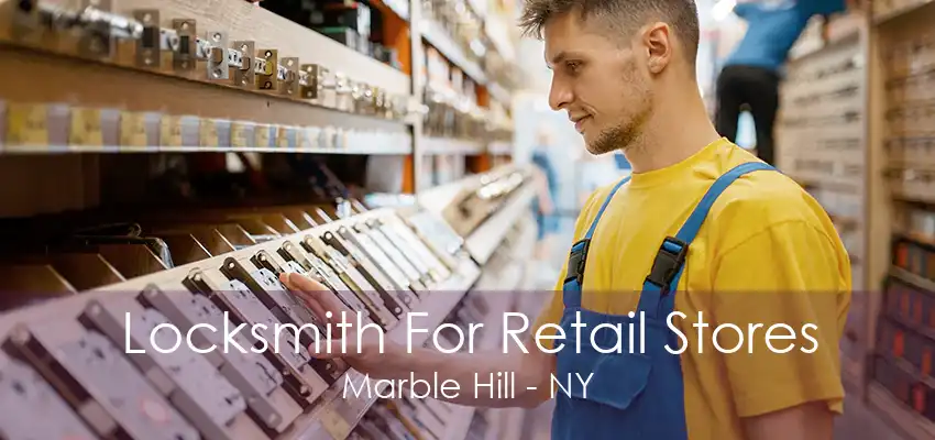 Locksmith For Retail Stores Marble Hill - NY