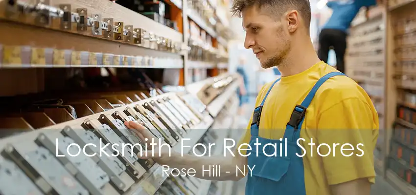 Locksmith For Retail Stores Rose Hill - NY