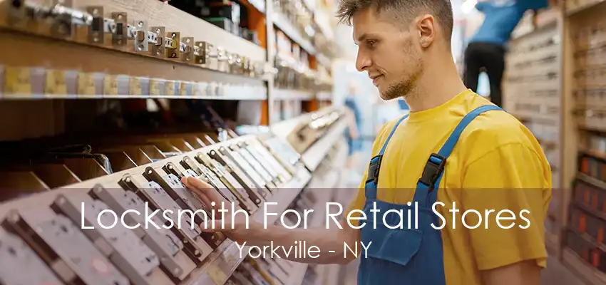 Locksmith For Retail Stores Yorkville - NY