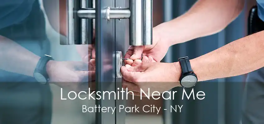 Locksmith Near Me Battery Park City - NY