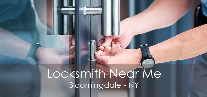 Locksmith Near Me Bloomingdale - NY