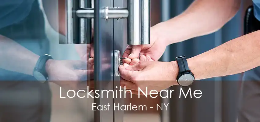 Locksmith Near Me East Harlem - NY