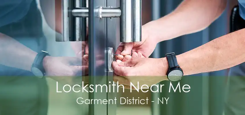 Locksmith Near Me Garment District - NY