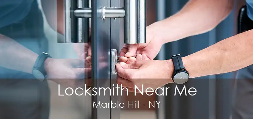 Locksmith Near Me Marble Hill - NY