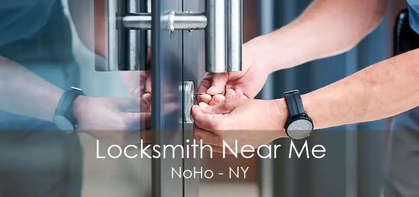 Locksmith Near Me NoHo - NY