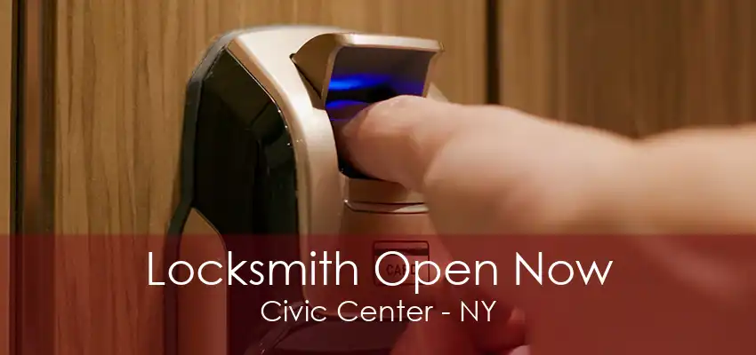 Locksmith Open Now Civic Center - NY