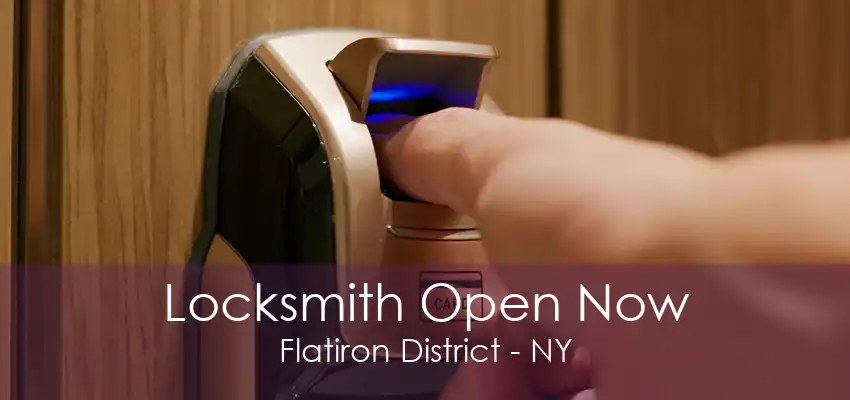 Locksmith Open Now Flatiron District - NY