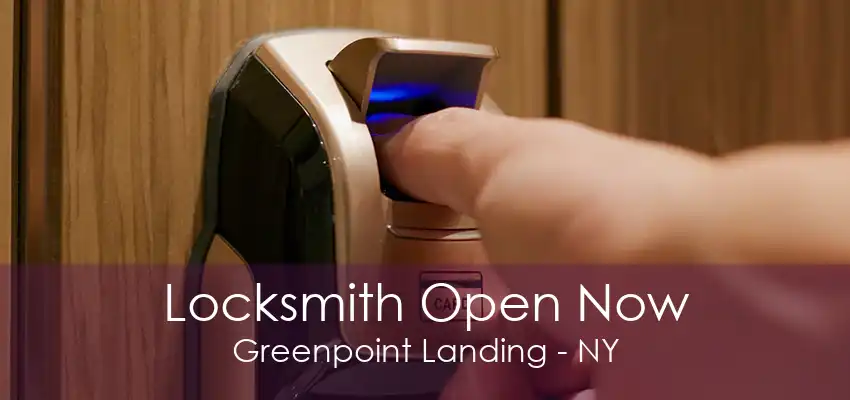 Locksmith Open Now Greenpoint Landing - NY