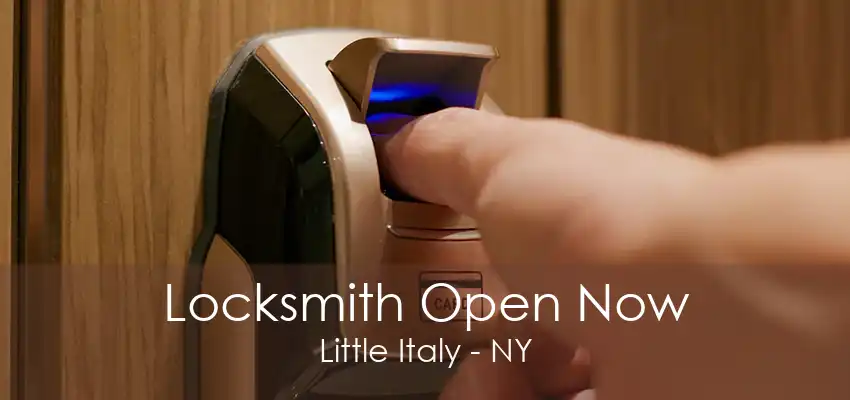 Locksmith Open Now Little Italy - NY