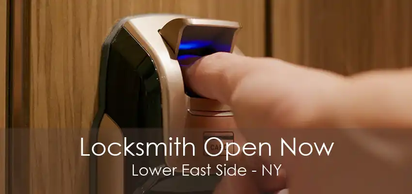 Locksmith Open Now Lower East Side - NY