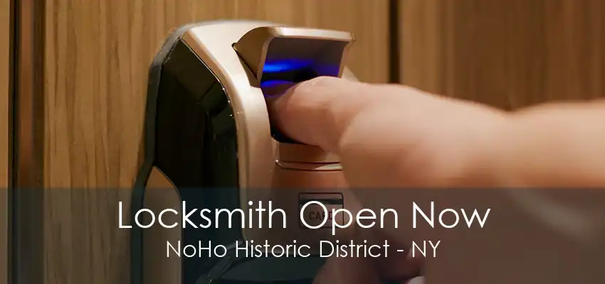 Locksmith Open Now NoHo Historic District - NY