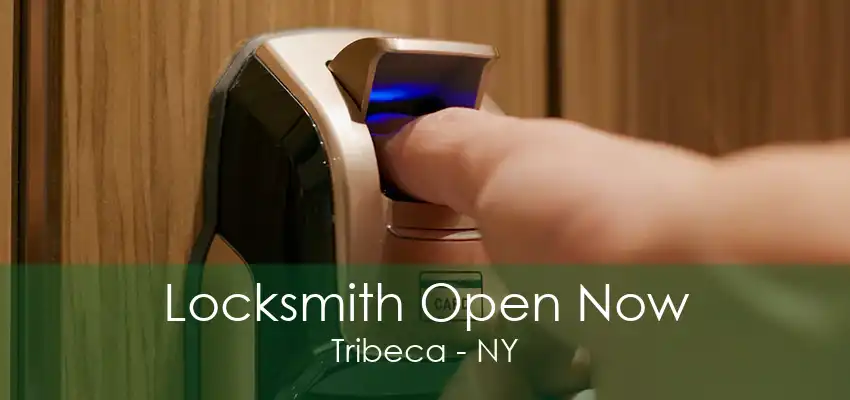 Locksmith Open Now Tribeca - NY