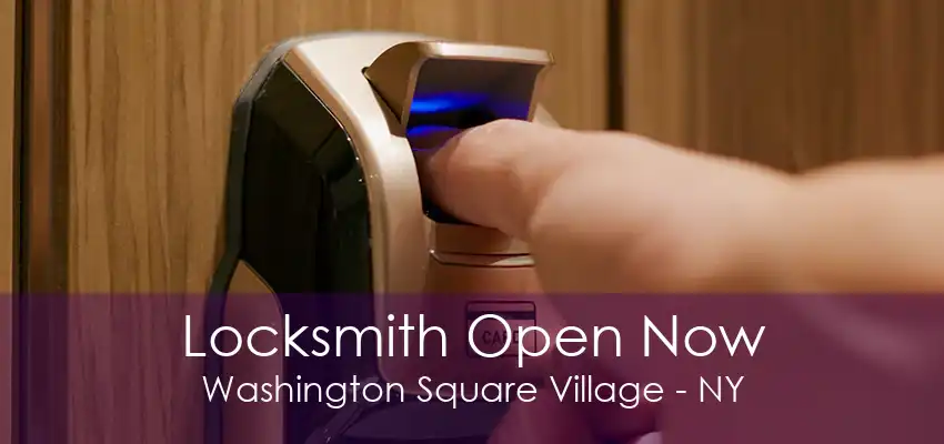 Locksmith Open Now Washington Square Village - NY